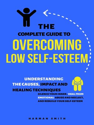 cover image of The Complete Guide to Overcoming Low Self-Esteem